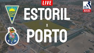 ESTORIL x PORTO  EM DIRETO LIGA PORTUGAL BETCLIC [upl. by Canning]