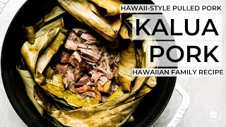 BESTEVER KALUA PIG  family recipe for easy Hawaiian pulled pork [upl. by Xela]