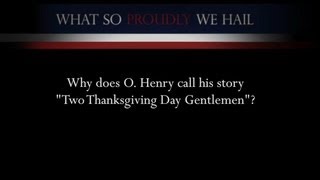 O Henry Why does O Henry call his story quotTwo Thanksgiving Day Gentlemenquot [upl. by Caruso]