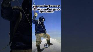 Conquering Everest Hillary and Norgays Epic Climb [upl. by Kancler]