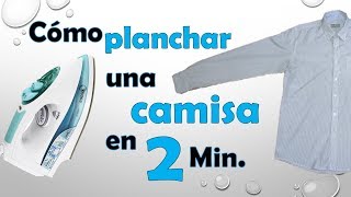 Cómo planchar una camisa en menos de 3 minutos [upl. by Hamforrd]