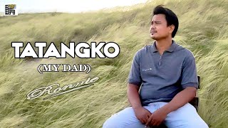 TATANGKO My Dad [upl. by Rhodia]