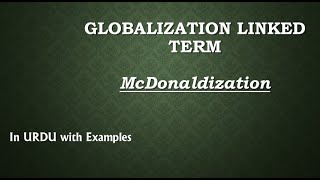 McDonaldization Globalization Linked Term in Urdu with Examples [upl. by Kaete93]