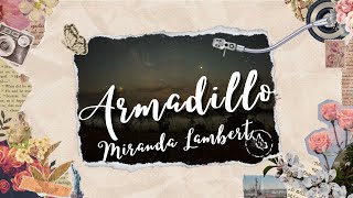 Miranda Lambert  Armadillo Lyrics [upl. by Bianka744]