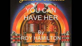 You Can Have Her By Roy Hamilton [upl. by Annahsohs]