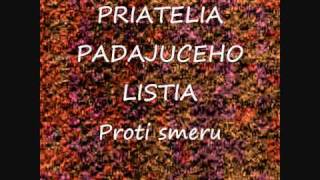 Priatelia padajuceho listia  Proti smeru 2004 [upl. by Josefina]