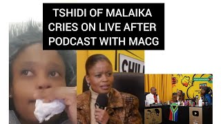 Tshidi of Malaika Goes LIVE on tiktok amp Cries after episode of Podcast with macg [upl. by Eittah]