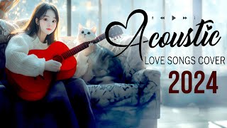 Trending English Acoustic Songs 2024 🌷 New Acoustic Music Playlist 🌷 Acoustic Hits to Enjoy Anytime [upl. by Onitnerolf395]