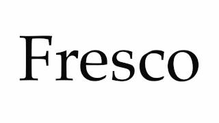 How to Pronounce Fresco [upl. by Forras626]