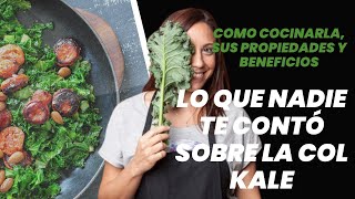 Lo que nadie te contó sobre la COL KALE  Como la puedes cocinar sus propiedades y beneficios [upl. by Agemo843]