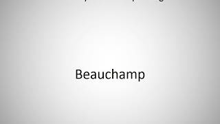 How to say Beauchamp in English [upl. by Krueger]