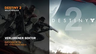 Destiny 2  Lost Sector SKYDOCK IV  EDZ Versunkene Inseln [upl. by Vod]