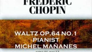 CHOPIN Minute Waltz op 64 no 1 in D flat major  Pianist Michel Mananes [upl. by Layney]