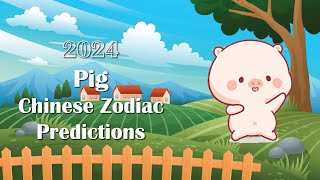 Pig Chinese Zodiac Prediction 2024 [upl. by Ailaroc]