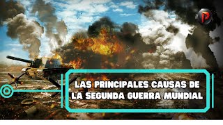 Las PRINCIPALES CAUSAS de la segunda Guerra Mundial [upl. by Haissem]