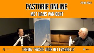 Pastorie online  met Hans van Gent over het thema Passie voor het evangelie [upl. by Enar765]