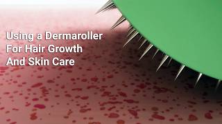 Using a DermaRoller For Hair Growth And Skin Care [upl. by Bergen157]