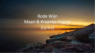 Maan amp Kraantje Pappie  Rode Wijn Lyrics [upl. by Shakespeare629]