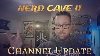 Tabletop CP Nerd Cave 2 Channel Update [upl. by Vinita]