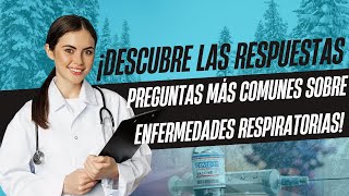 ¡Descubre las Respuestas a las Preguntas Más Comunes sobre Enfermedades Respiratorias [upl. by Orazio803]