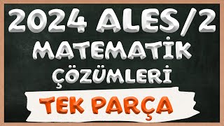 2024 ALES2 Matematik Soruları ve Çözümleri  TEK PARÇA [upl. by Darelle]