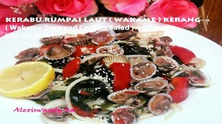 KERABU RUMPAI LAUT  WAKAME  KERANG  Wakame Cockle Salad Resepi Chef Alexiswandy [upl. by Alios]