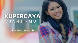 Maria Shandi  Kupercaya JanjiMu Official Music Video [upl. by Selwyn956]