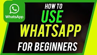 How to Use Whatsapp  Beginners Guide [upl. by Aerdma]