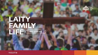 LaityFamilyLife The Podcast  Episode 2 Youth [upl. by Goldy]