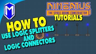 How To Use Logic Splitters And Logic Connectors  Nimbatus Gameplay Tutorials And How To Guides [upl. by Timothea]