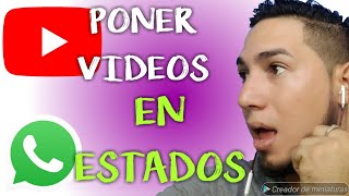 COMO PONER VIDEOS DE YOUTUBE EN ESTADO DE WHATSAPP DIRECTOS  NO LINK  videos completos [upl. by Gerhardt]