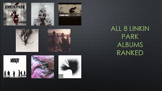 All 8 Linkin Park Albums Ranked [upl. by Savvas401]