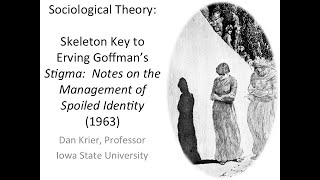 Sociological Theory Skeleton Key to Erving Goffmans Stigma 1963 [upl. by Odlawso824]