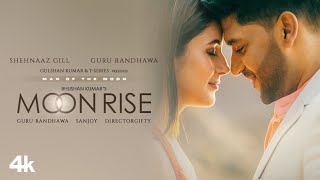 Moon Rise Video Guru Randhawa Shehnaaz Gill  Man of The Moon  Sanjoy  Gifty  Bhushan Kumar [upl. by Petrina]