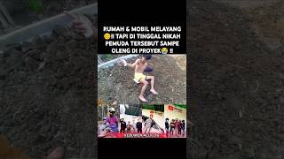 RUMAH amp MOBIL MELAYANG🥴 TAPI DI TINGGAL NIKAH PEMUDA TERSEBUT SAMPE  DI PROYEK😭  feedshorts [upl. by Richey310]