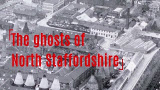 The Ghosts of North Staffordshire [upl. by Llerraf391]