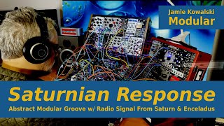 Saturnian Response  Abstract Modular Groove w Radio Emissions From Saturn And Enceladus [upl. by Nedak]