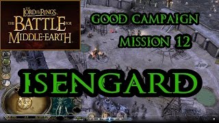 LOTR BFME Good Campaign Mission 12  Isengard [upl. by Nosnorb761]