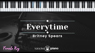 Everytime  Britney Spears KARAOKE PIANO  FEMALE KEY [upl. by Adaiha681]