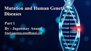 Mutation and Human Genetic Diseases Part 1 [upl. by Attey]