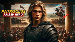 Patroclus The Warrior Whose Death Changed the Course of the Trojan War [upl. by Lorre287]