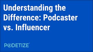 Understanding the Difference Podcaster vs Influencer [upl. by Uis]