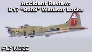 Accident Review B17 9oh9 Windsor Locks [upl. by Tonl]