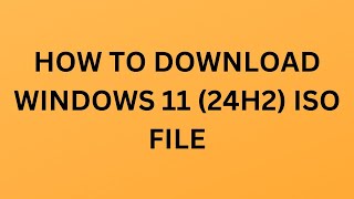 How to Download Windows 11 24H2 ISO File  24H2 [upl. by Yelhs]