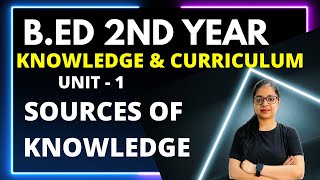 BED 2022  BED 2nd Year Classes  Knowledge amp Curriculum  Sources of Knowledge  MDUCRSUKUKCCS [upl. by Monto472]