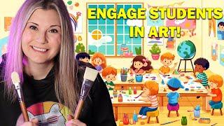 How to Engage Students in Making Art [upl. by Ytok]