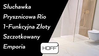 Słuchawka Prysznicowa Rio 1Funkcyjna Złoty Szczotkowany Emporia HOFF [upl. by Faustus729]