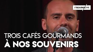 Trois Cafés Gourmands  À nos souvenirs [upl. by Pournaras]