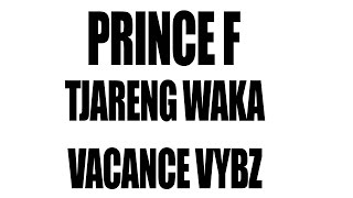 Prince F Feat Tjareng Waka  Vacance [upl. by Gebhardt]