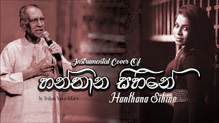 Hanthana Sihine  Instrumental Cover  Teshan Nanayakkara [upl. by Azmah]